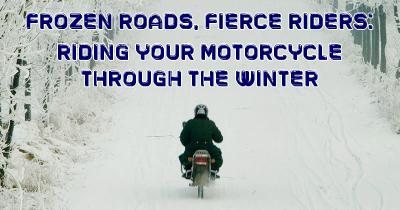 Riding Your Motorcycle Through The Winter