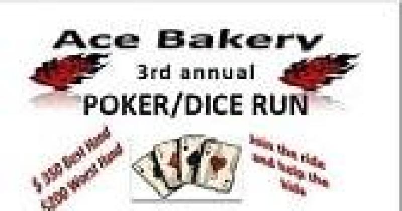 Ace Bakery 3rd Annual Poker/Dice Run
