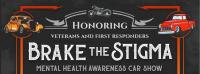Brake the Stigma; Mental Health Awareness Car Truck & Bike Show