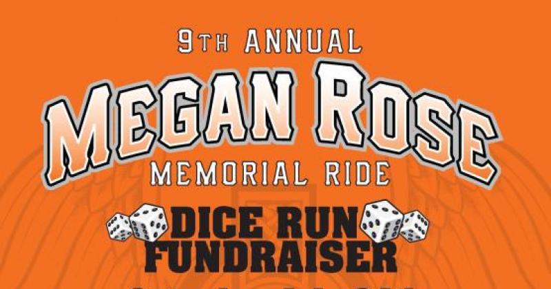 9th Annual Megan Rose memorial Ride & Dice Run Fundraiser 