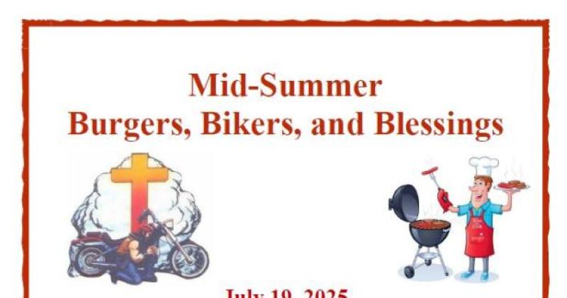 Mid-Summer Burgers, Bikers, and Blessings!