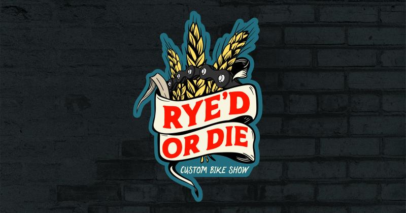 Rye'd or Die Custom Bike Show