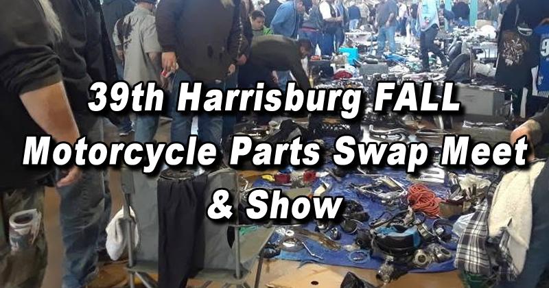 39th Harrisburg FALL Indoor Motorcycle Parts Swap Meet & Show