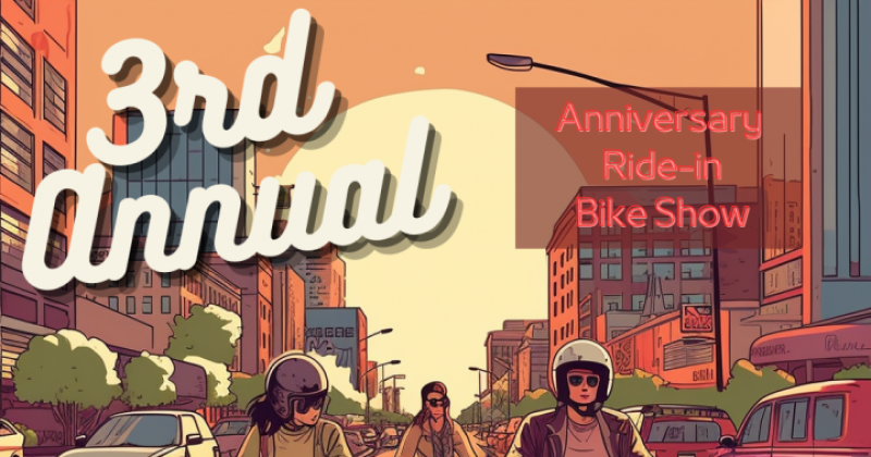 Third Annual Anniversary Ride-In Bike Show